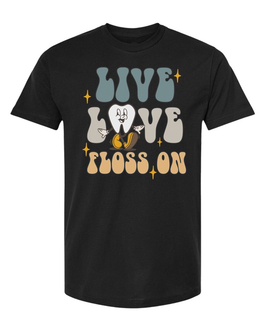 "Live, Love, Floss On" groovy text with cute tooth character Classic unisex crewneck tee Short sleeve crew neck