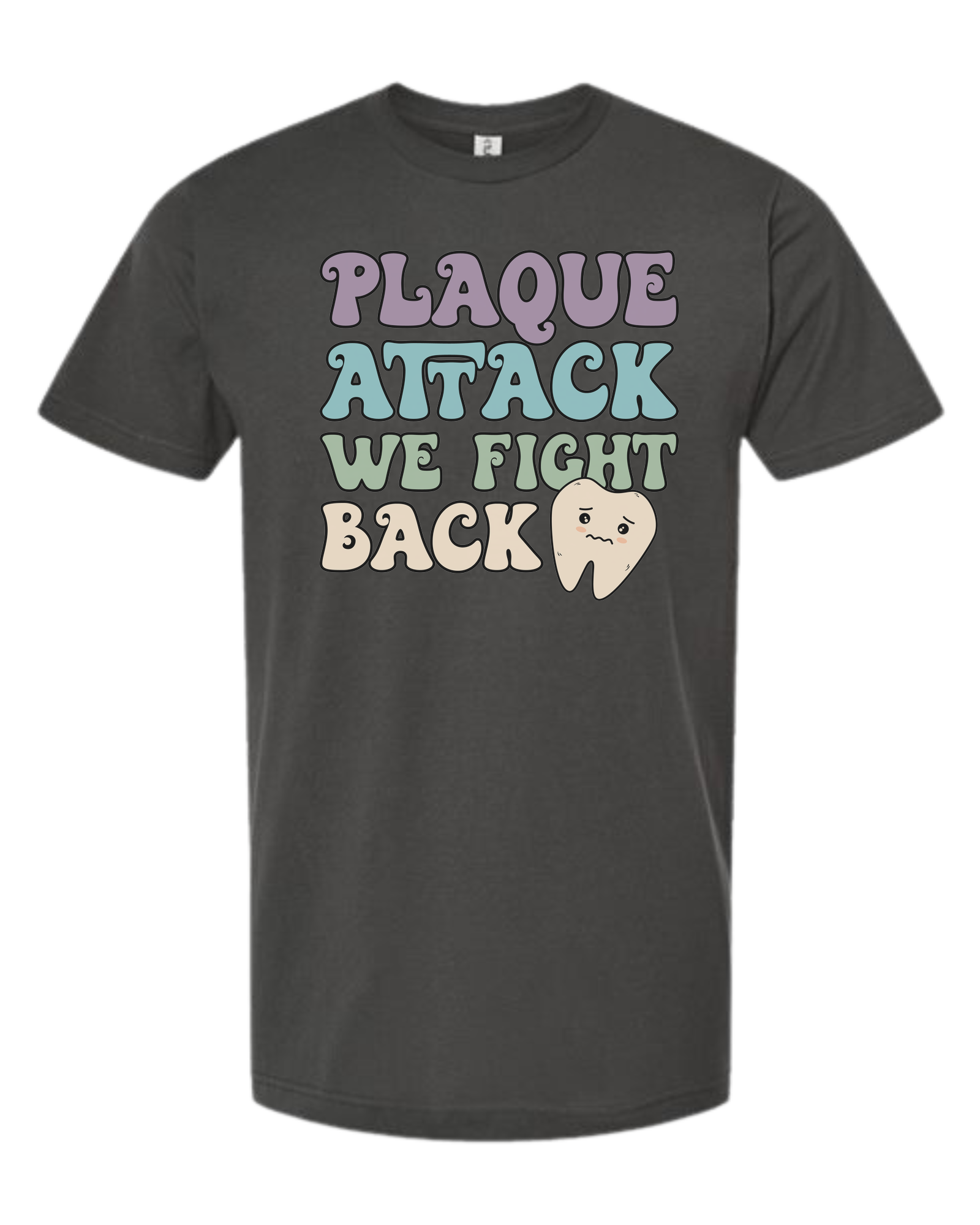 "Plaque Attack, We Fight Back" pastel color design Unisex crew-neck  graphic tee Charcoal Grey