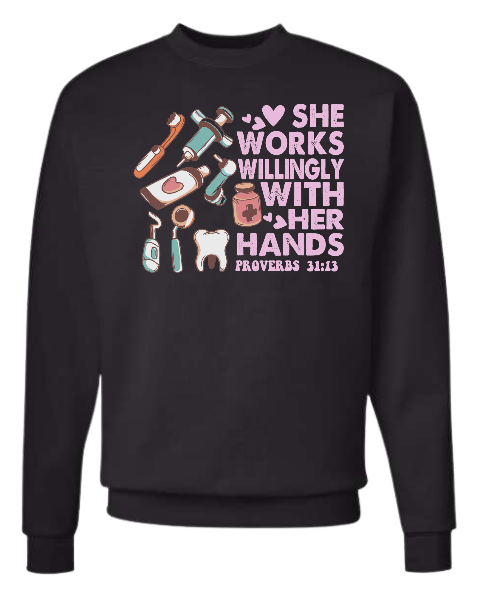 "She works willingly with her hands" dentistry graphic with cute dental supplies Classic unisex crewneck tee Long sleeve crew neck