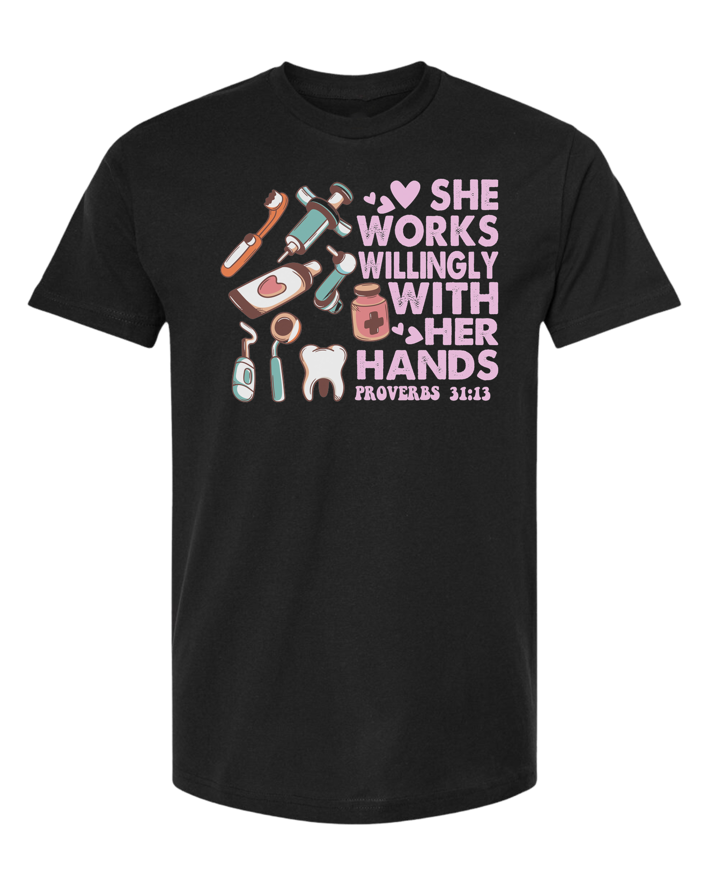 "She works willingly with her hands" dentistry graphic with cute dental supplies Classic unisex crewneck tee Short sleeve crew neck