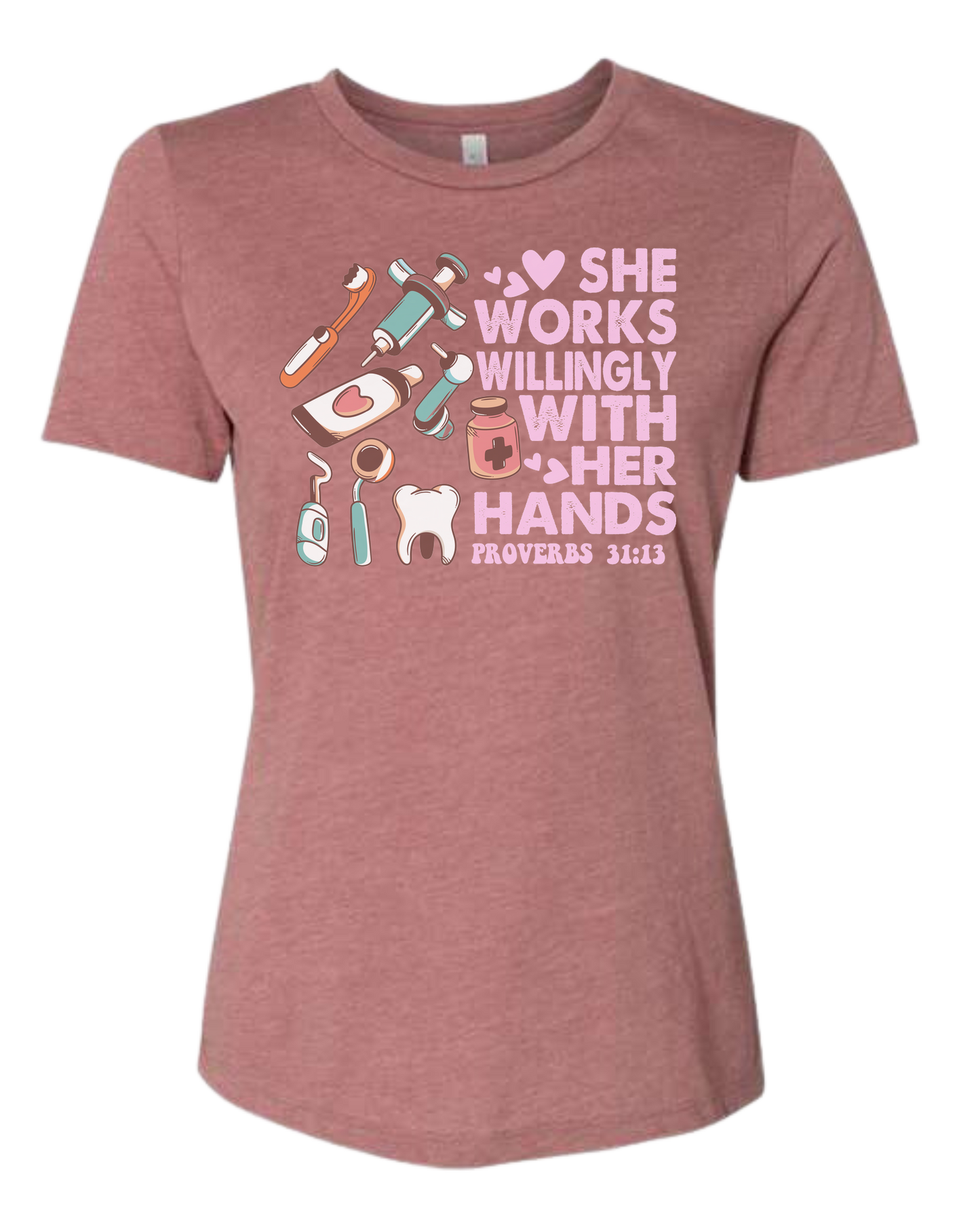 "She works willingly with her hands" dentistry graphic with cute dental supplies Women's fit premium crewneck tee Mauve Pink