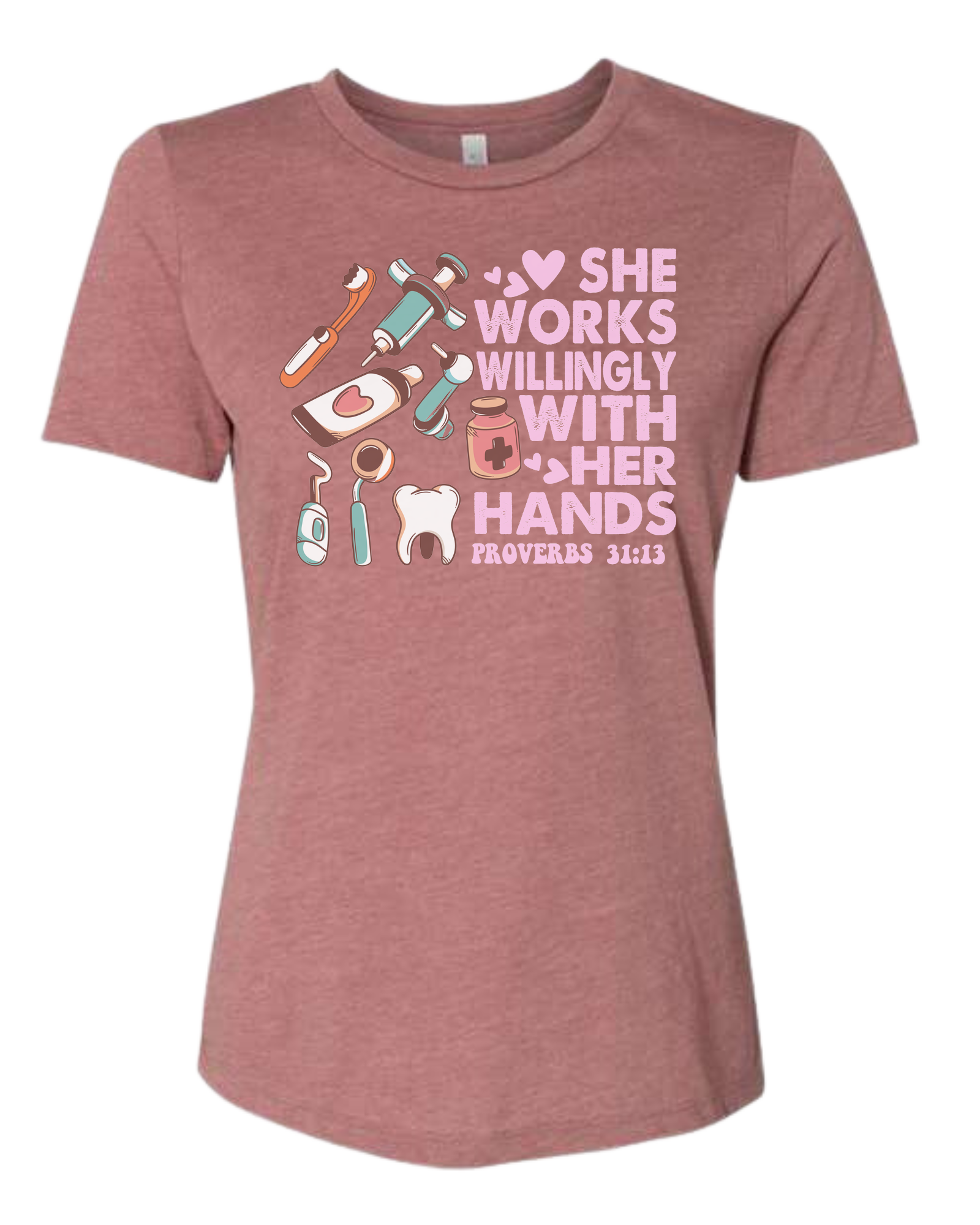 "She works willingly with her hands" dentistry graphic with cute dental supplies Women's fit premium crewneck tee Mauve Pink