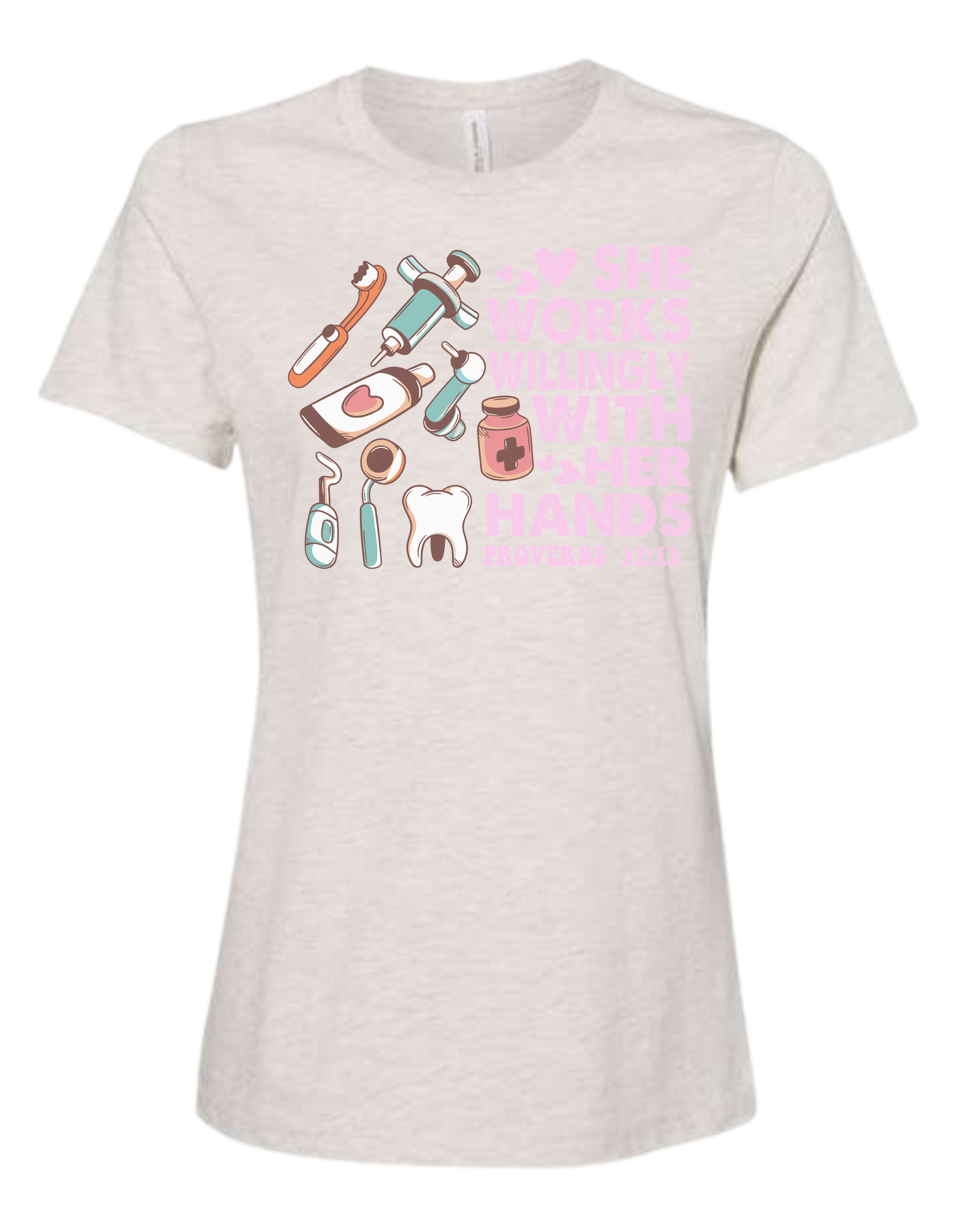 "She works willingly with her hands" dentistry graphic with cute dental supplies Women's fit premium crewneck tee Natural